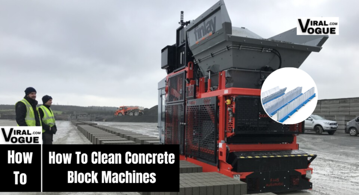 How to Clean Concrete Block Machines