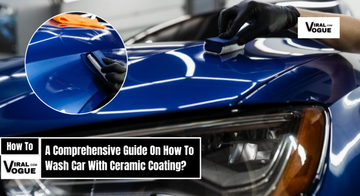 How To Wash Car With Ceramic Coating