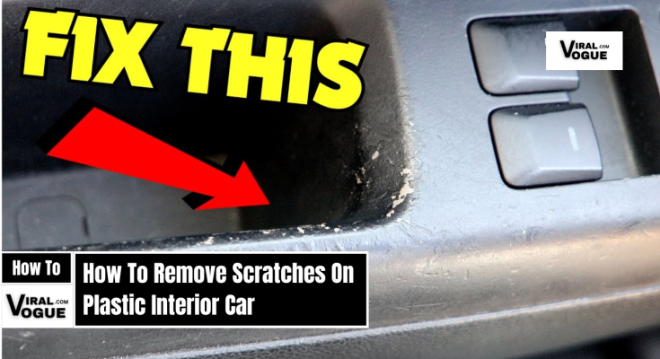 How To Remove Scratches On Plastic Interior Car