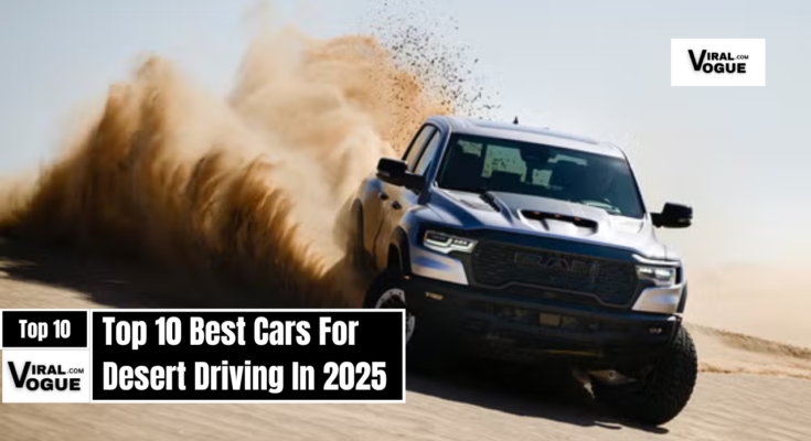 Top 10 Best Cars For Desert Driving In 2025